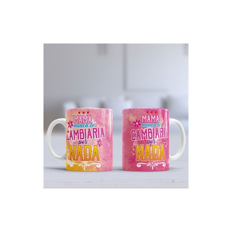 Taza Mamá no cambiaria